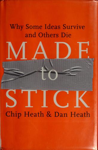 Made to Stick by Chip and Dan Heath